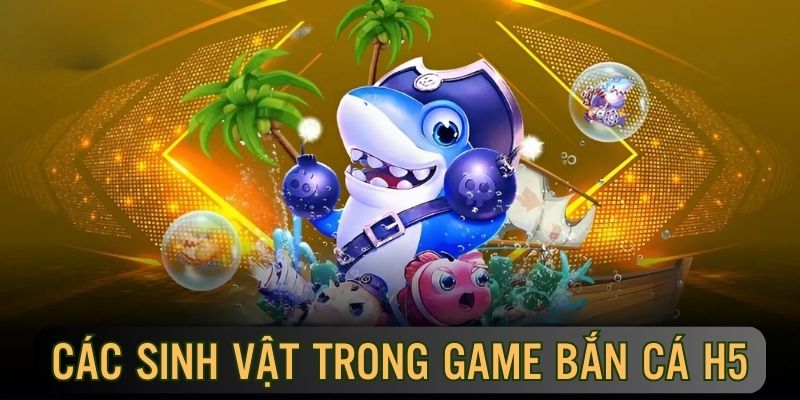 Sinh vật quan trọng thường xuất hiện trong thế giới game